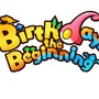 アークの新作箱庭ゲーの正式名称が『Birthdays the Beginning』に決定！