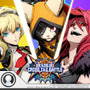 『BLAZBLUE CROSS TAG BATTLE』発売開始－人気WEBラジオ「ぶるらじ」も奇跡の復活！