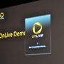 【GDC2010】クラウドでゲーム機は不要になる・・・OnLiveが6月正式サービスイン