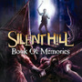SILENT HILL ： Book Of Memories