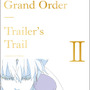 『FGO』映像に関する絵コンテ・原画を網羅した「Trailer's Trail」の第二巻が発売決定！各章の扉絵には描き下ろしイラストも収録