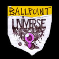 『Ballpoint Universe』