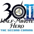 HALF-MINUTE HERO :THE SECOND COMING