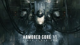 強化人間の生き様とは―シリーズ最新作『ARMORED CORE VI FIRES OF RUBICON』前日譚描く最新ストーリートレイラー公開!