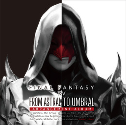 From Astral to Umbral ～FINAL FANTASY XIV: BAND ＆ PIANO Arrangement Album～