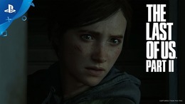 『The Last of Us Part II』発売日アナウンストレイラーの日本語版がお披露目！