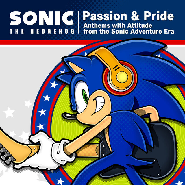 Sonic The Hedgehog “Passion & Pride” Anthems with Attitude from the Sonic Adventure Era