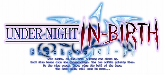 『UNDER NIGHT IN-BIRTH Exe:Late[cl-r]』オープニング映像公開！ OP曲「偽りの無限並列(パラリアル)」を初披露